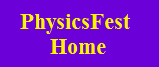 Text Box: PhysicsFest13
Home

