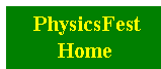 Text Box: PhysicsFest13
Home
